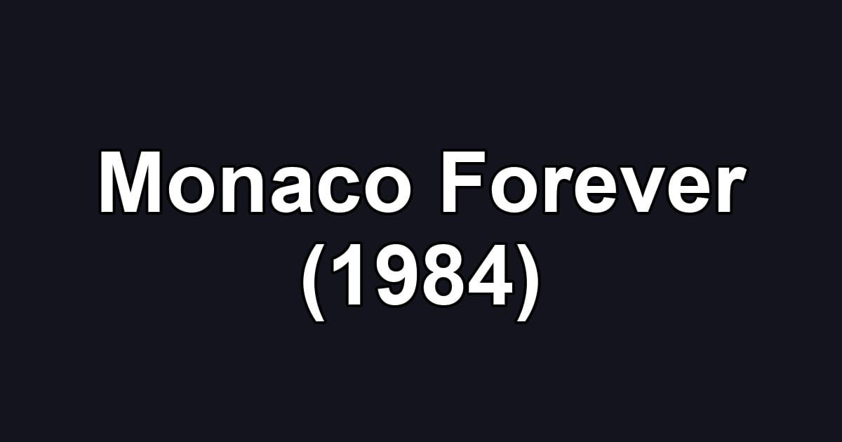 Monaco Forever (1984)
