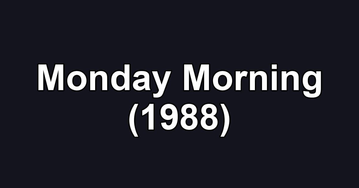 Monday Morning (1988)