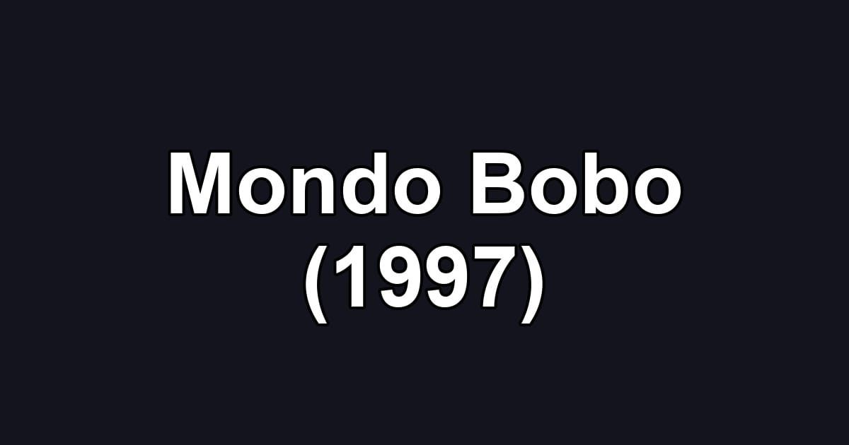 Mondo Bobo (1997)