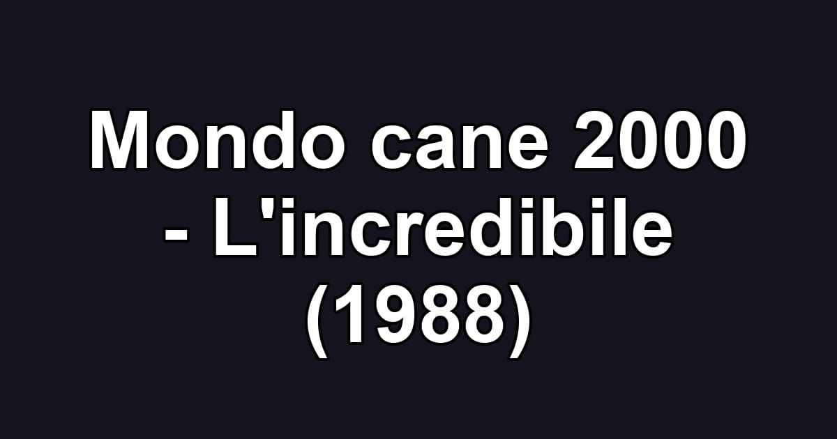 Mondo cane 2000 - L'incredibile (1988)