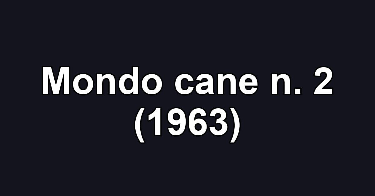 Mondo cane n. 2 (1963)
