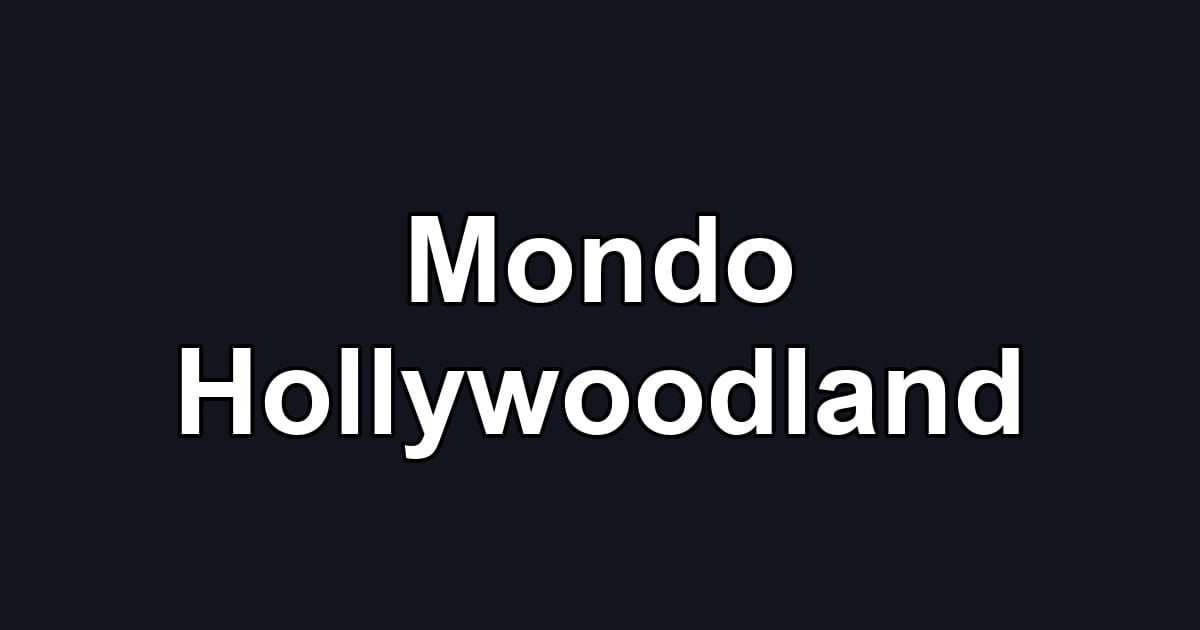 Mondo Hollywoodland