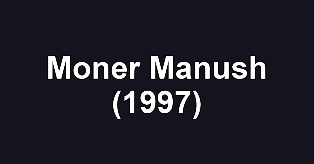 Moner Manush (1997)
