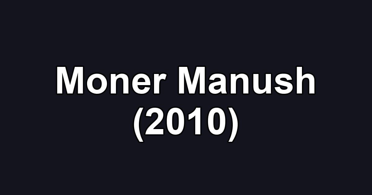 Moner Manush (2010)