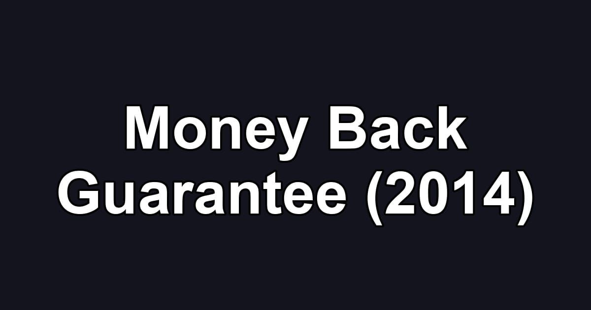 Money Back Guarantee (2014)