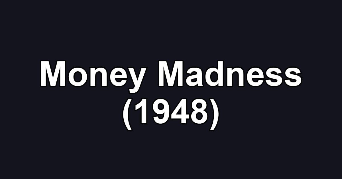 Money Madness (1948)