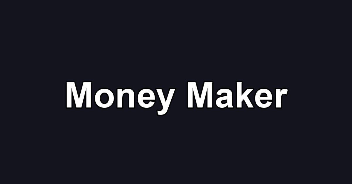 Money Maker