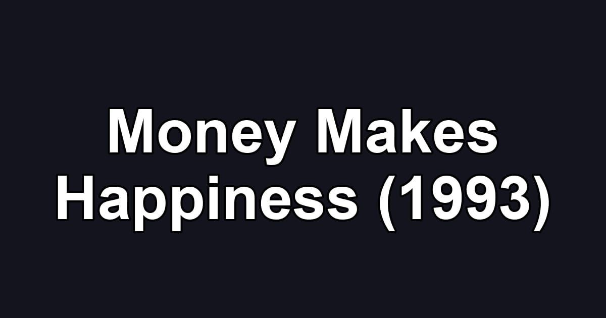 Money Makes Happiness (1993)