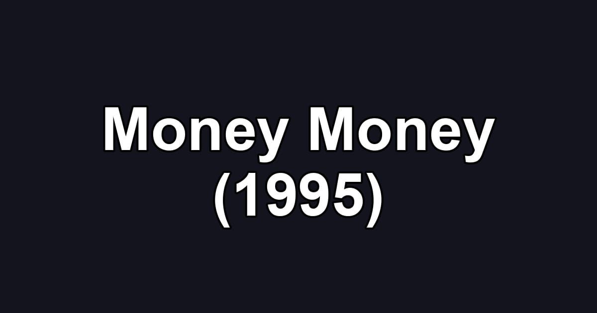 Money Money (1995)