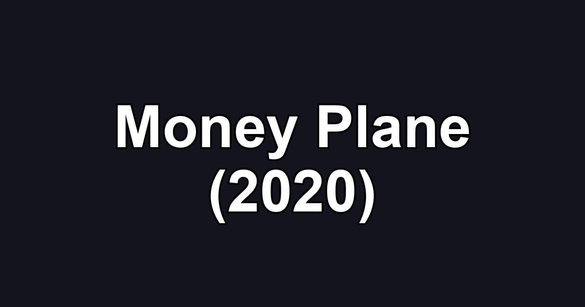 Money Plane (2020)
