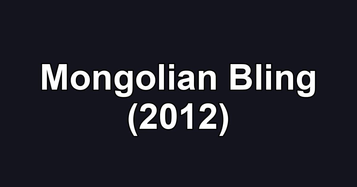 Mongolian Bling (2012)
