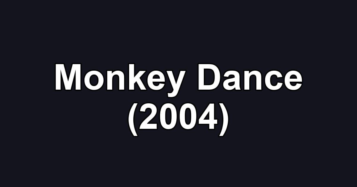 Monkey Dance (2004)