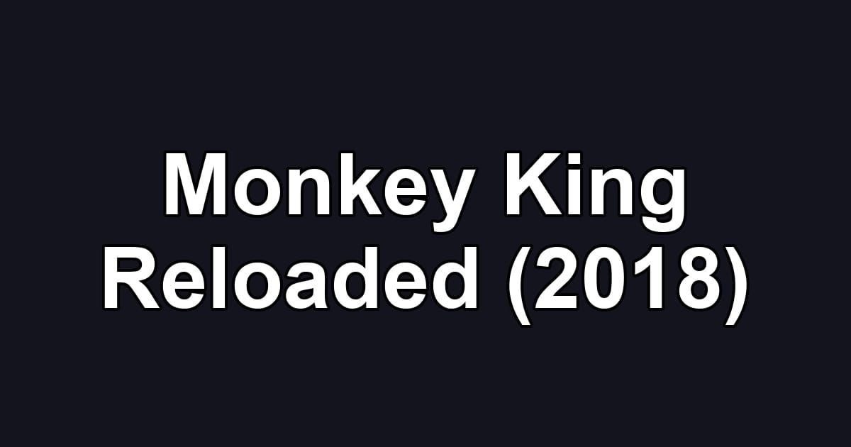 Monkey King Reloaded (2018)