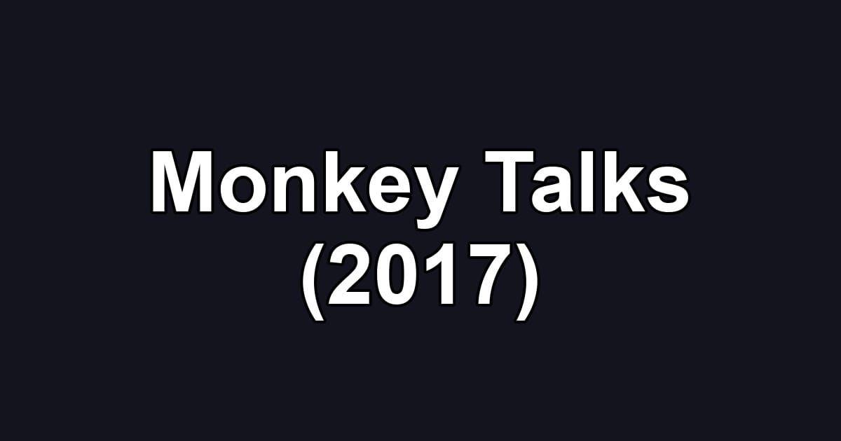 Monkey Talks (2017)
