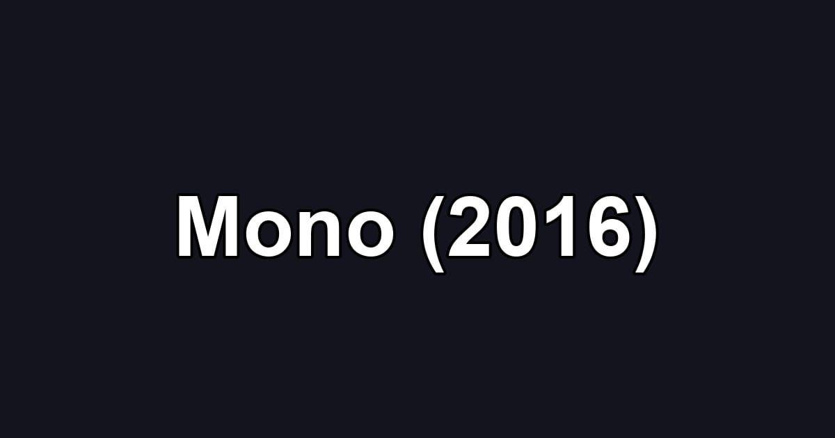 Mono (2016)