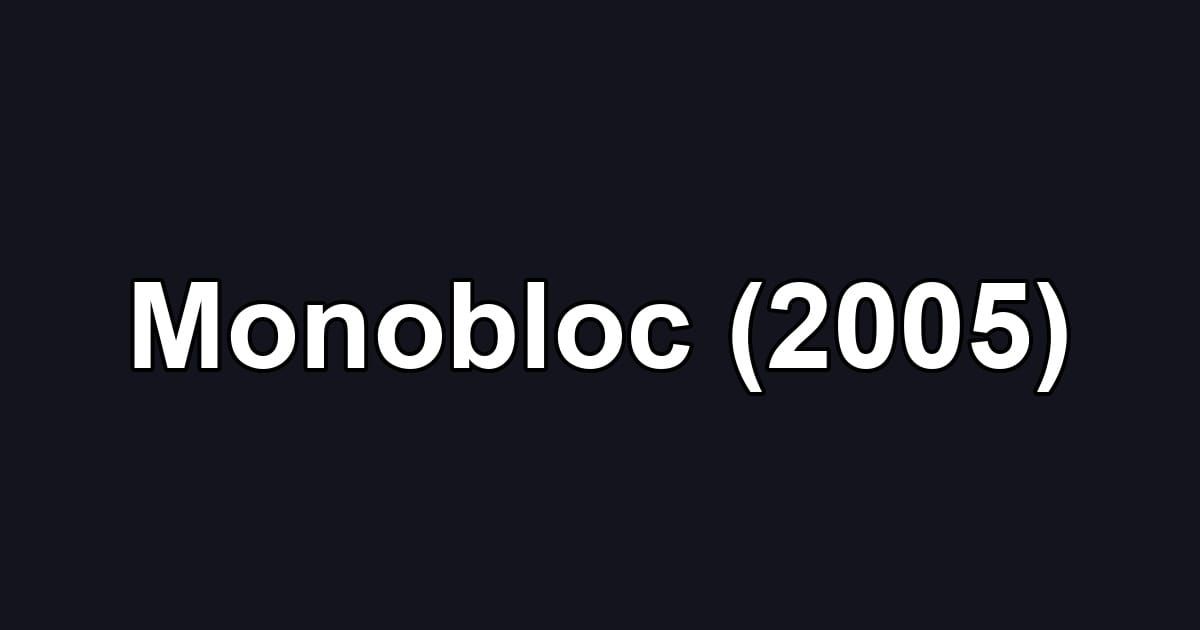 Monobloc (2005)