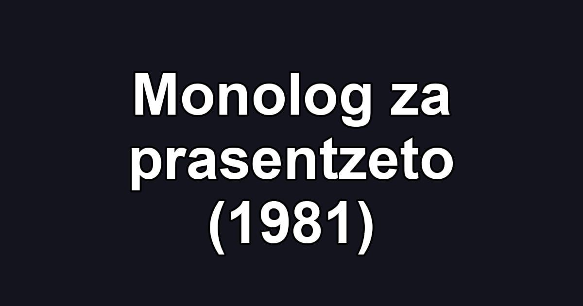 Monolog za prasentzeto (1981)