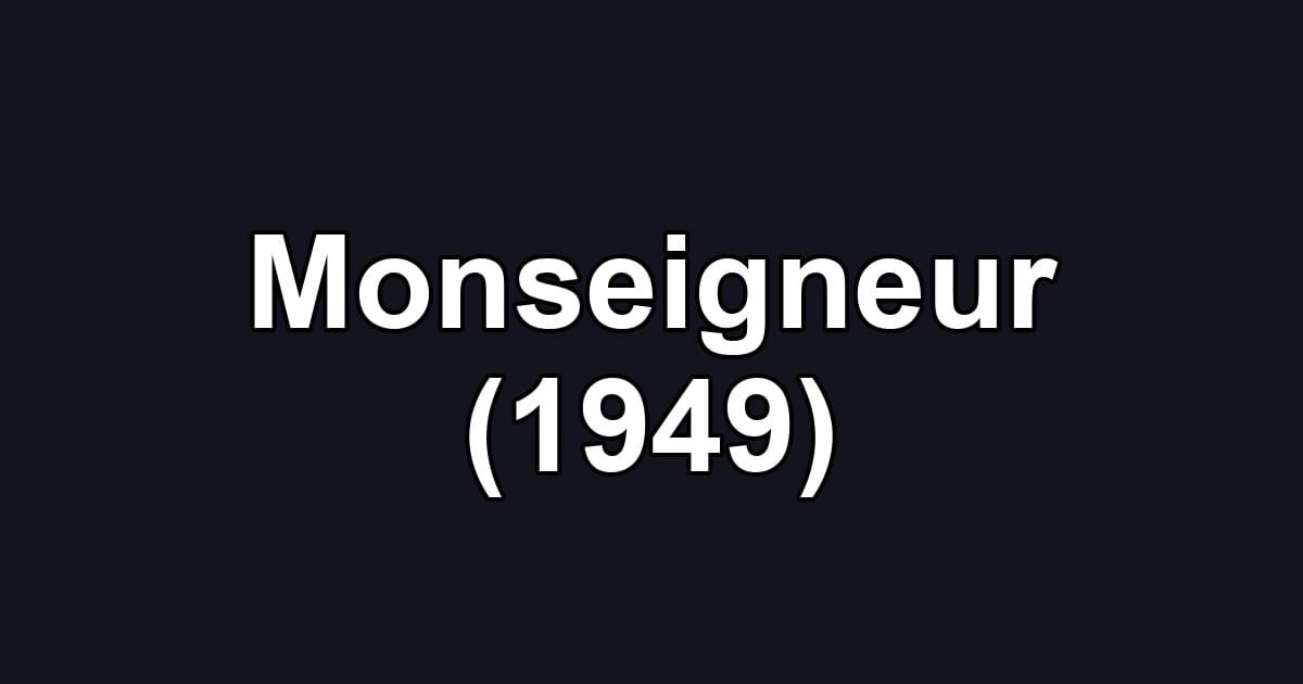 Monseigneur (1949)