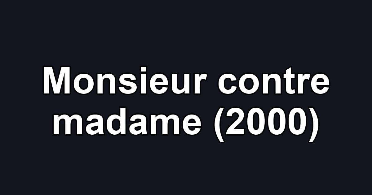 Monsieur contre madame (2000)