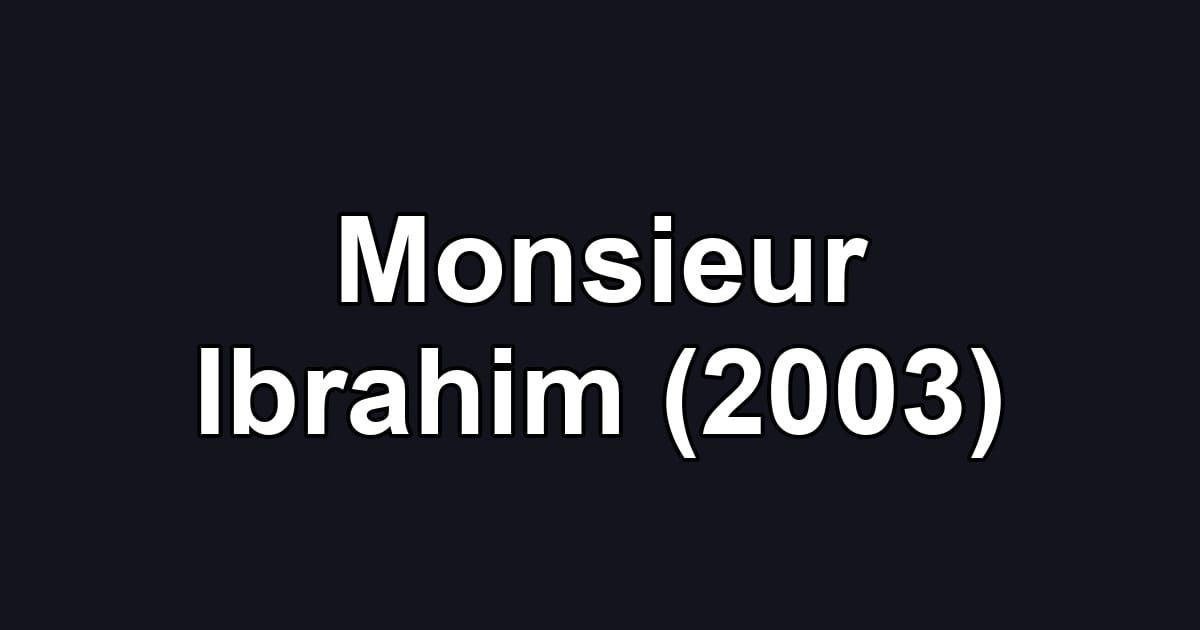 Monsieur Ibrahim (2003)