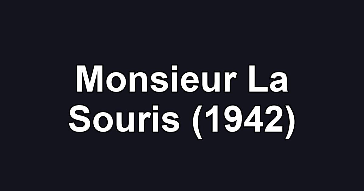Monsieur La Souris (1942)