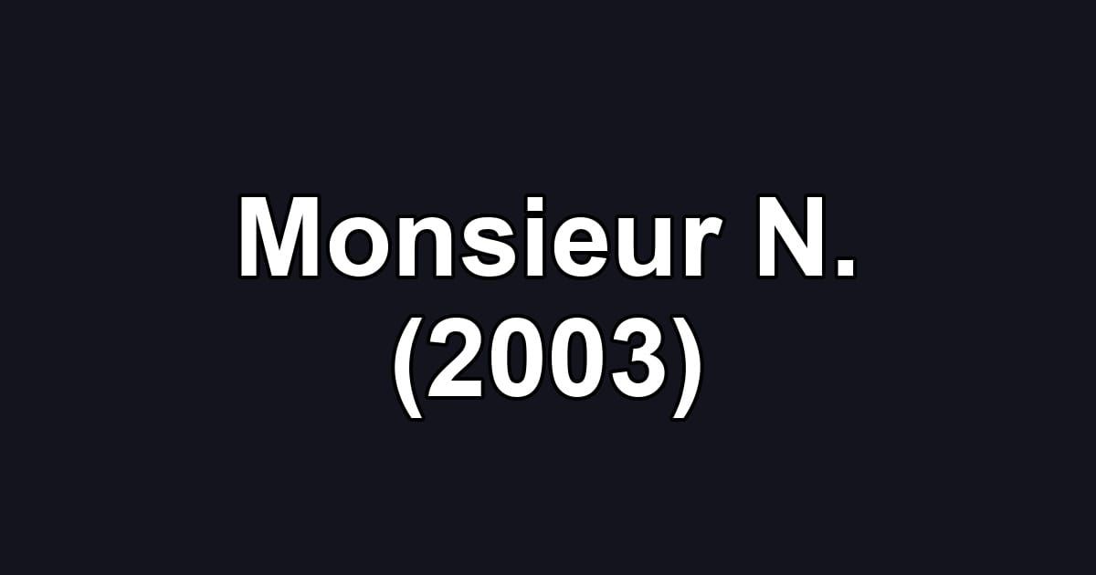 Monsieur N. (2003)