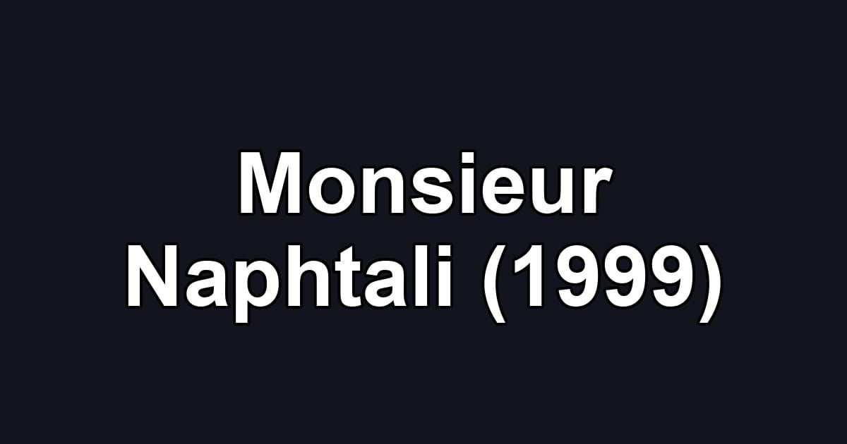 Monsieur Naphtali (1999)