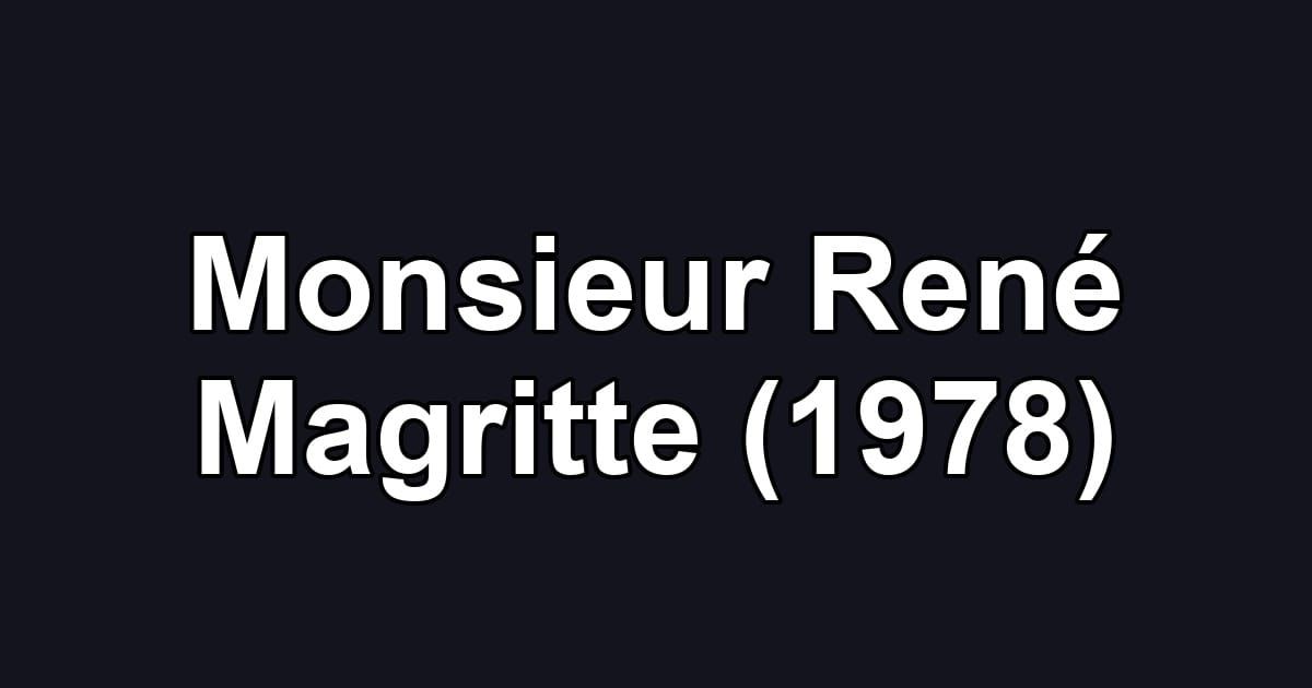 Monsieur René Magritte (1978)