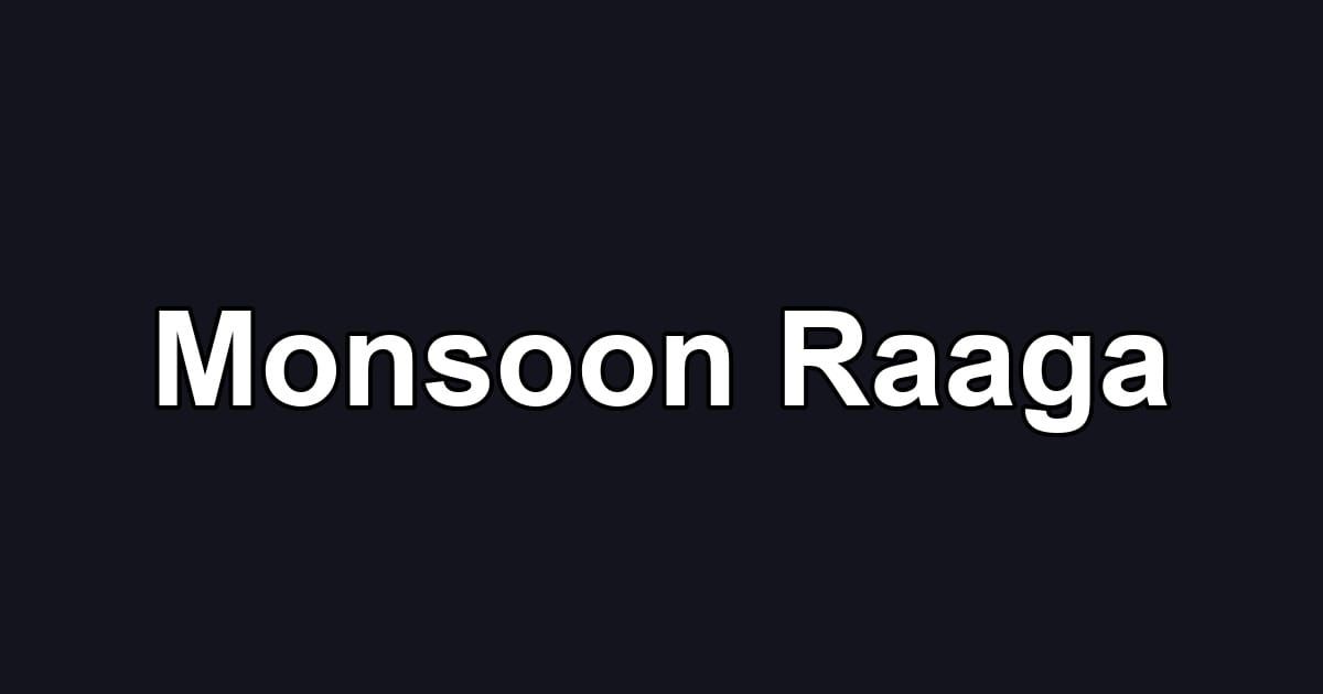 Monsoon Raaga