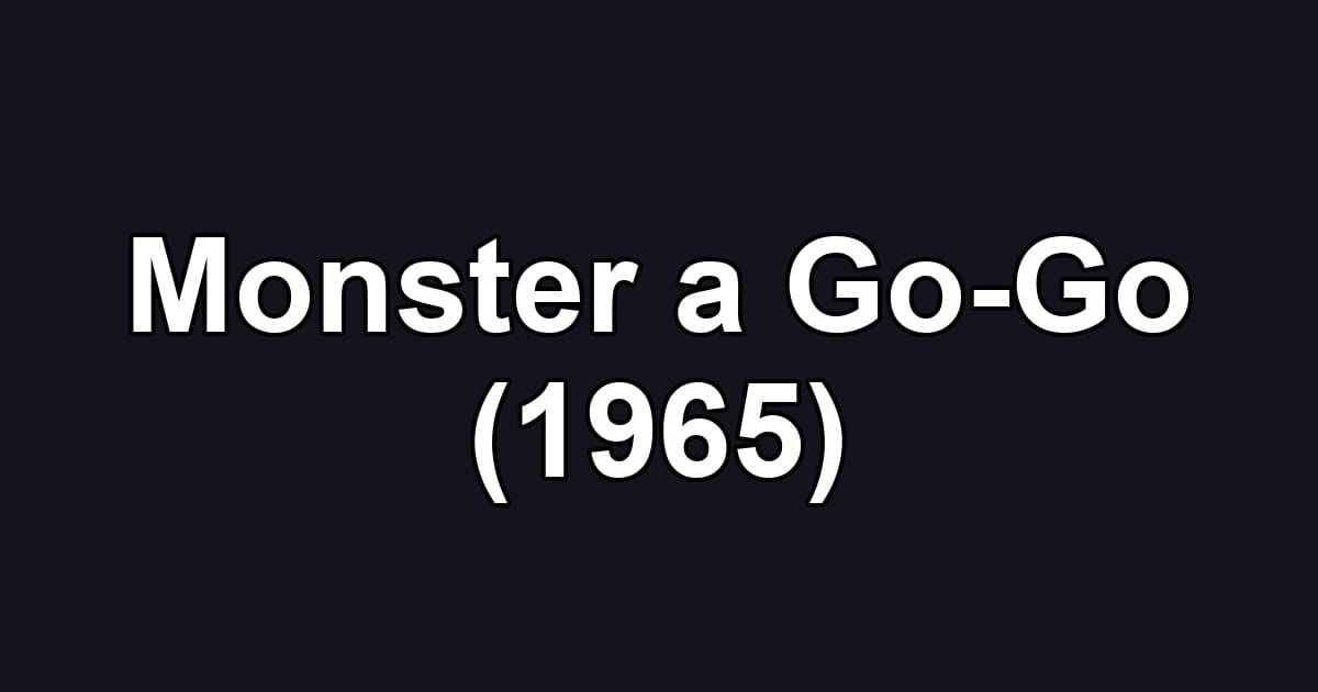 Monster a Go-Go (1965)
