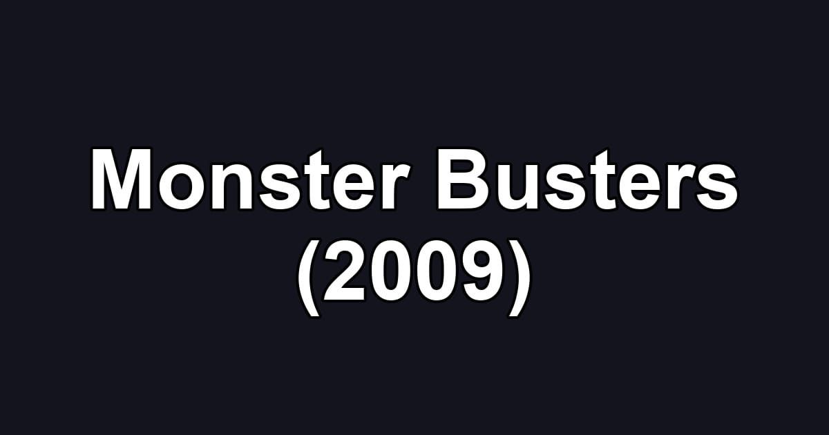 Monster Busters (2009)