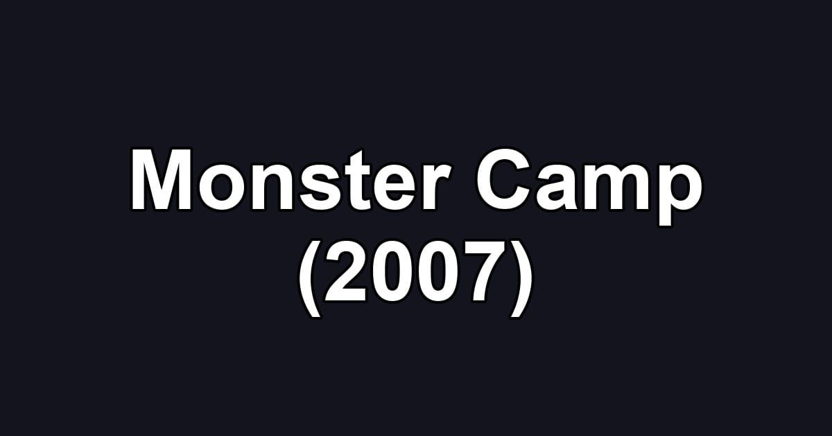 Monster Camp (2007)