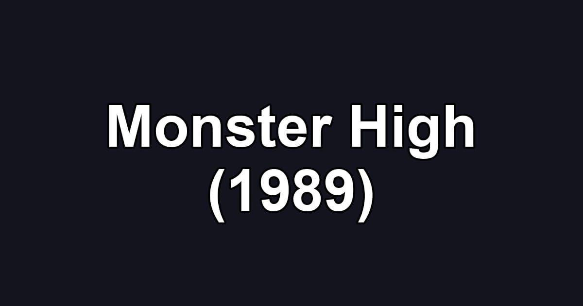 Monster High (1989)
