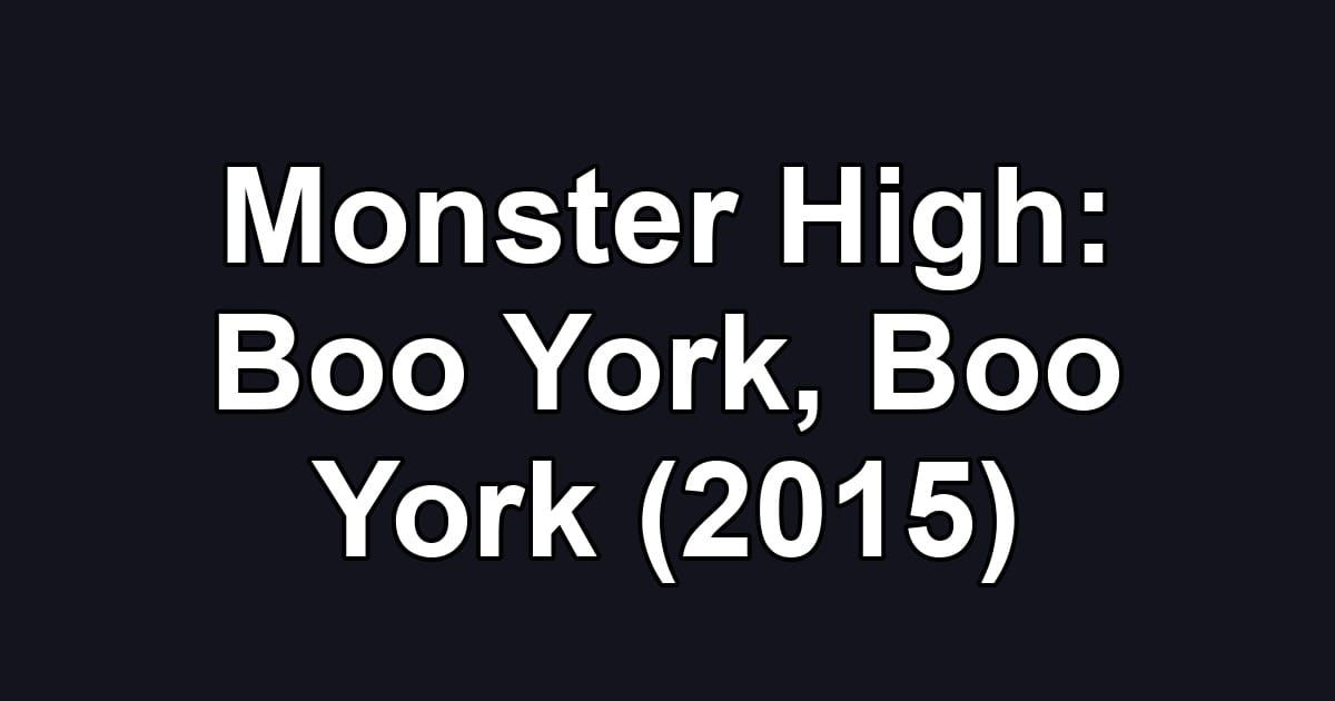 Monster High: Boo York, Boo York (2015)