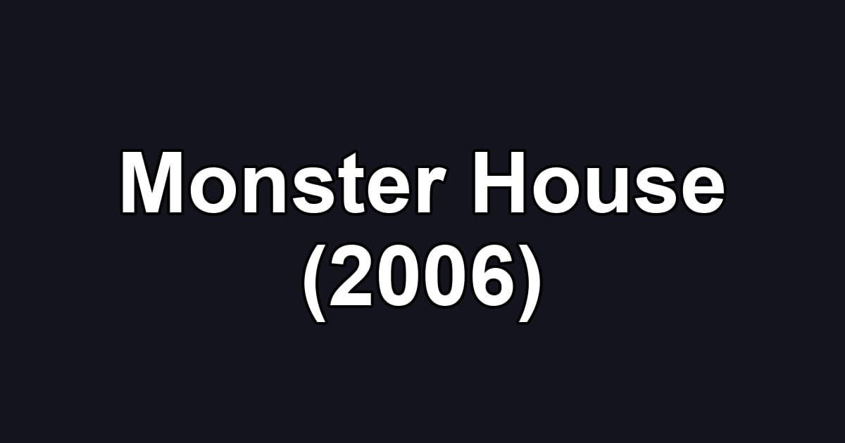 Monster House (2006)