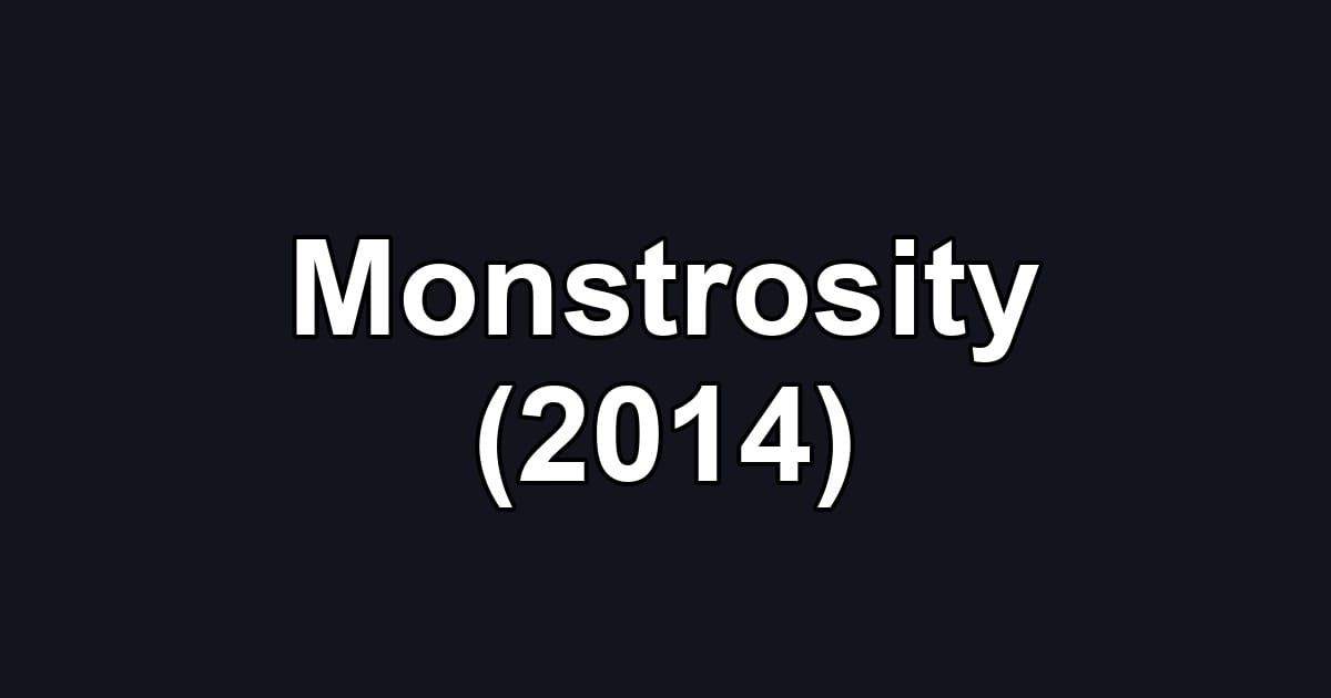 Monstrosity (2014)