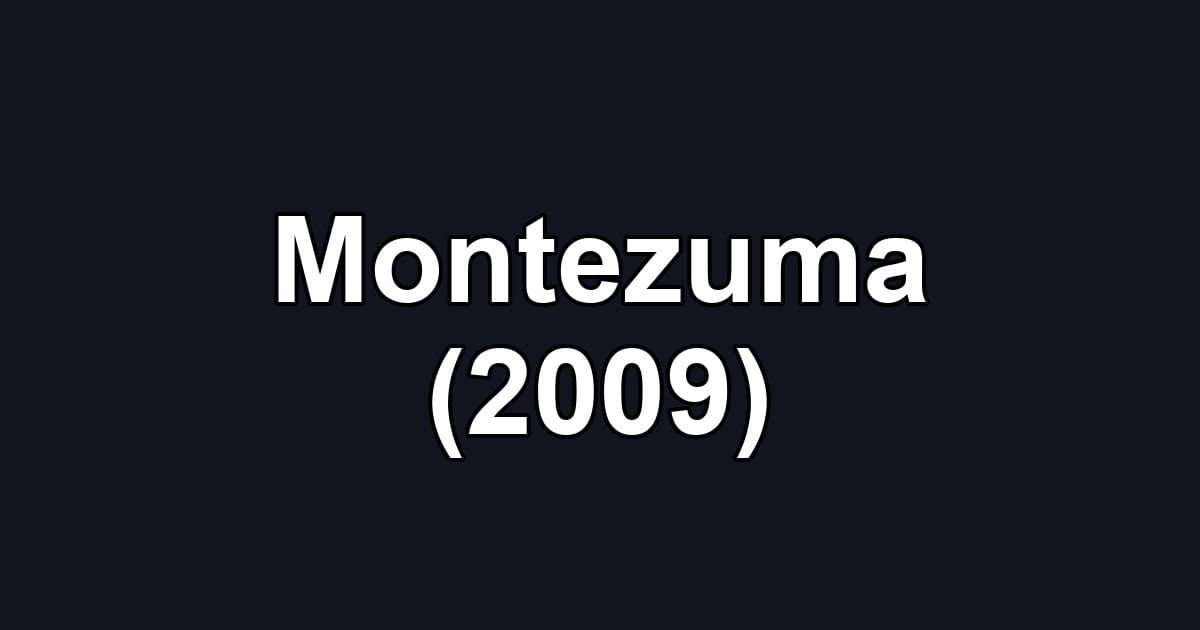 Montezuma (2009)