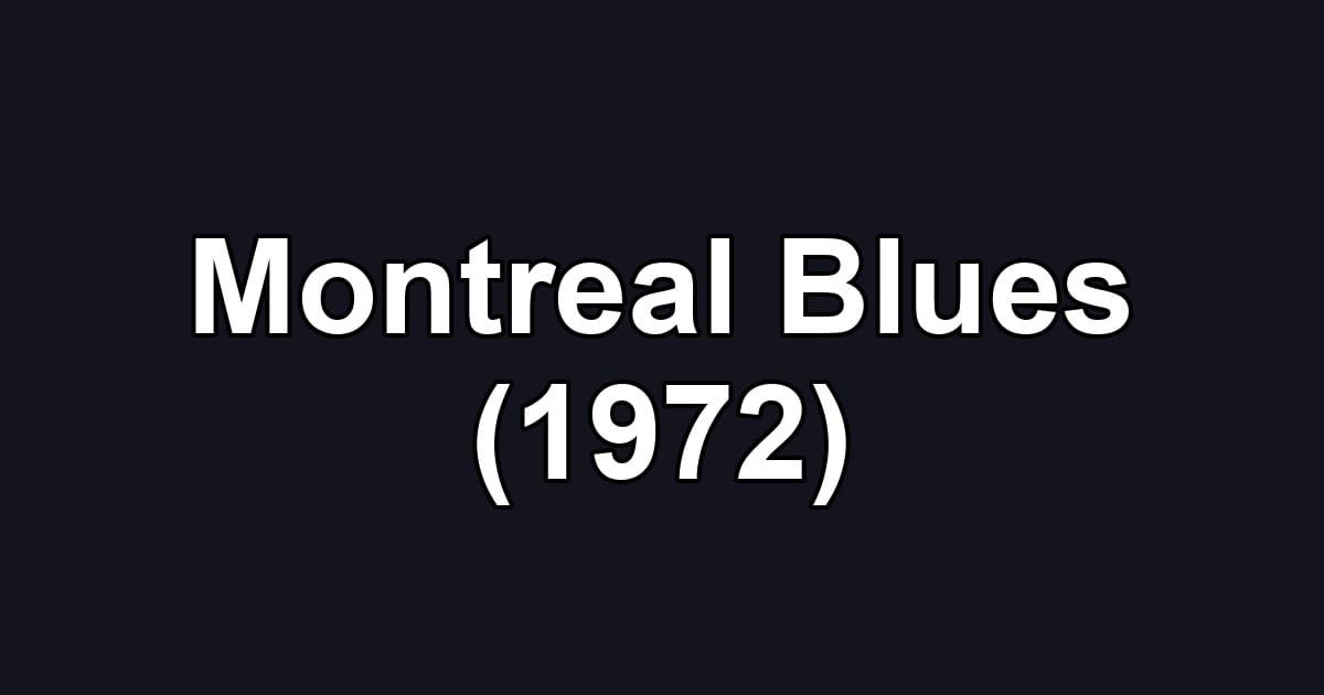 Montreal Blues (1972)