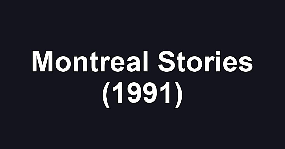 Montreal Stories (1991)
