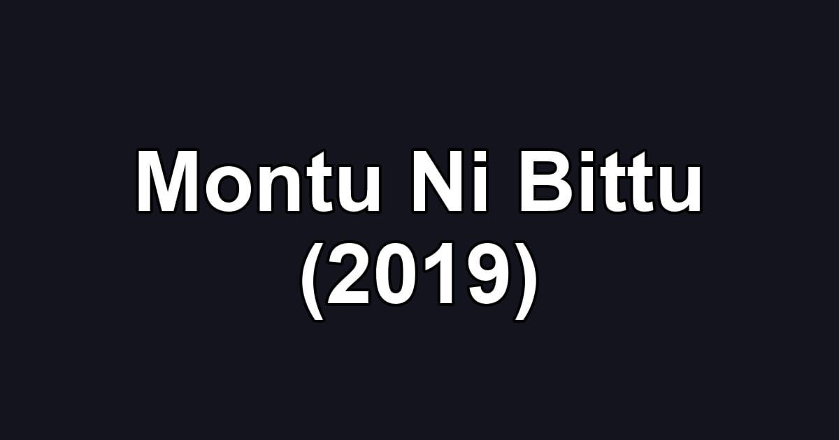 Montu Ni Bittu (2019)