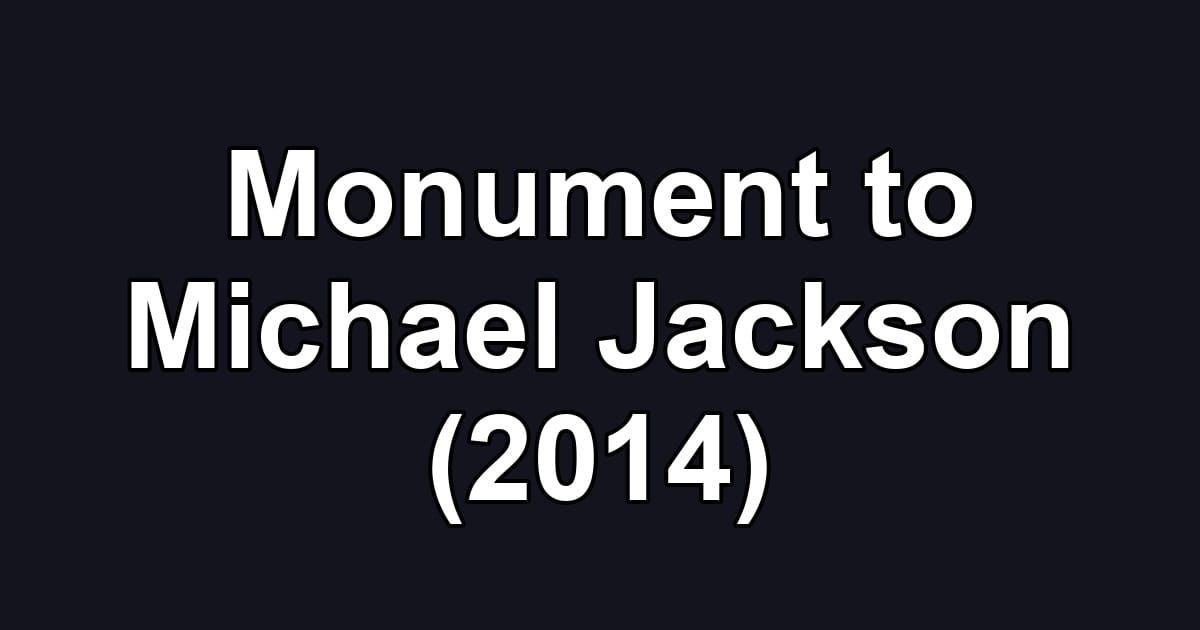 Monument to Michael Jackson (2014)