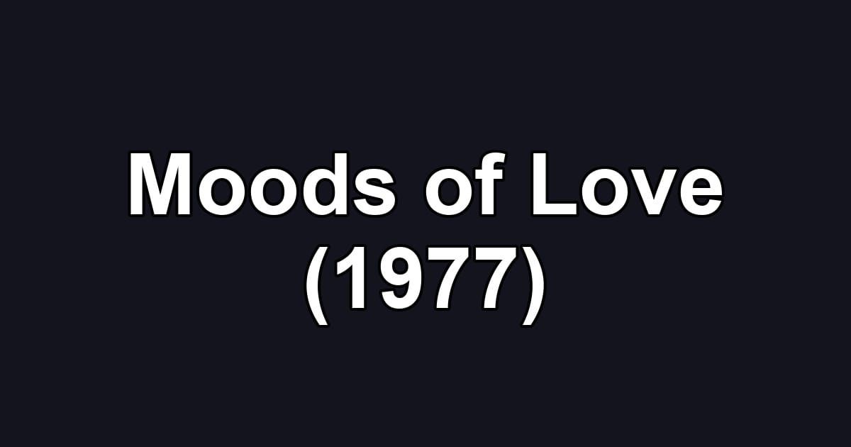 Moods of Love (1977)