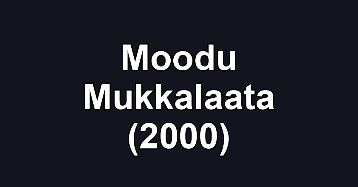 Moodu Mukkalaata (2000)