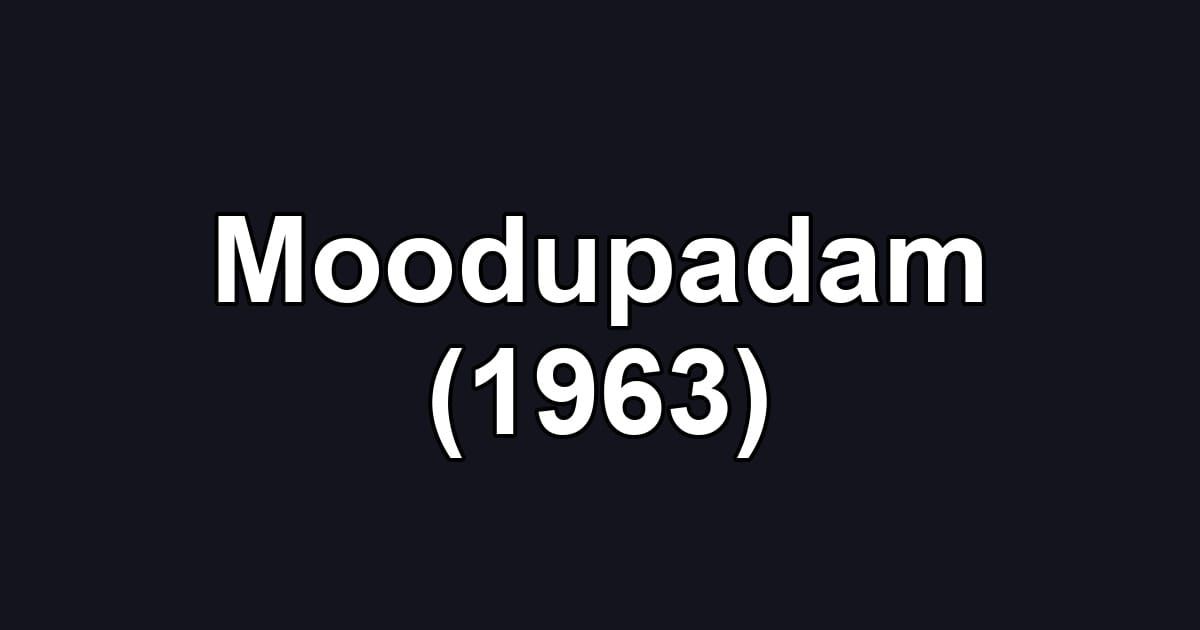 Moodupadam (1963)
