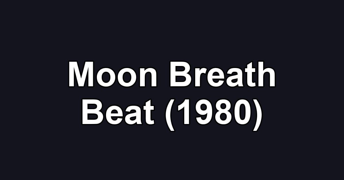 Moon Breath Beat (1980)