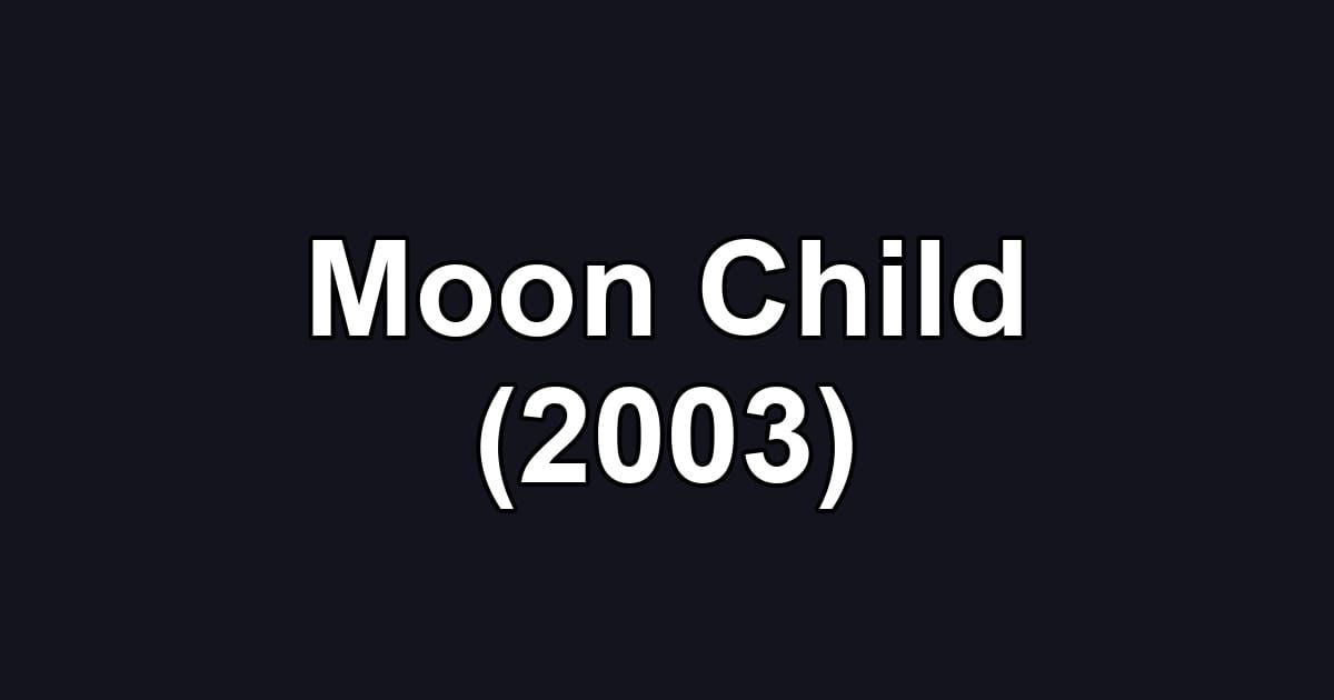 Moon Child (2003)