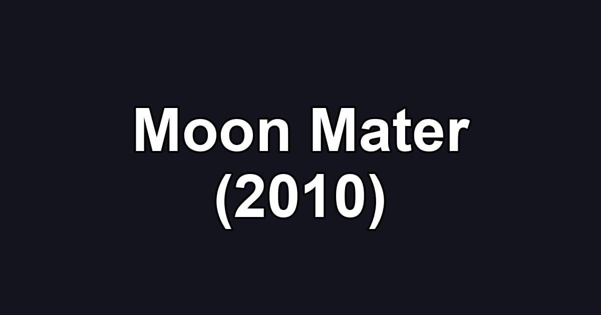 Moon Mater (2010)