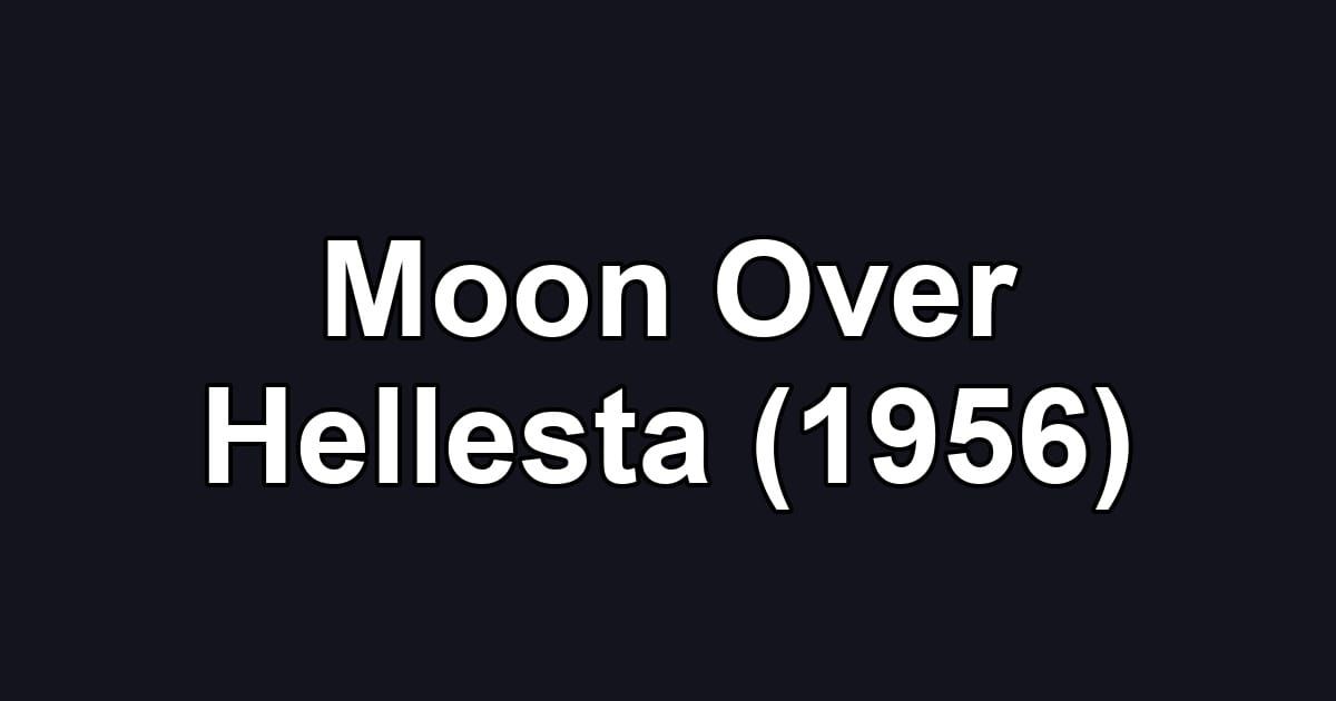 Moon Over Hellesta (1956)