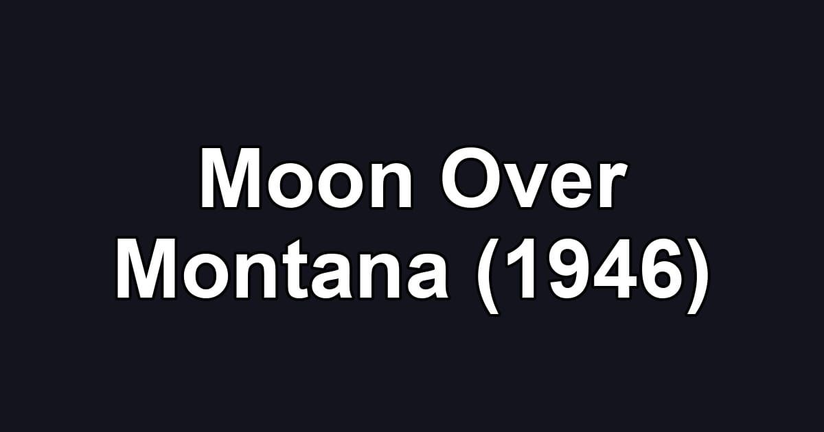Moon Over Montana (1946)