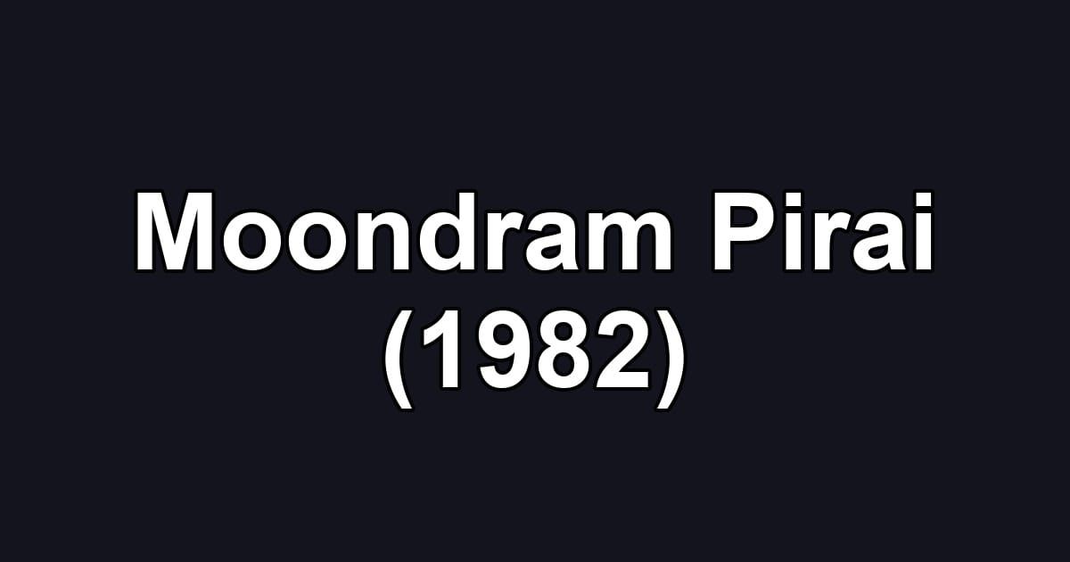 Moondram Pirai (1982)
